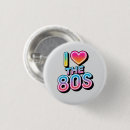 Search for i love the 80s buttons Eighties