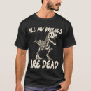 Search for all my friends are dead tshirts Cute