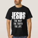 Search for jesus way truth life tshirts Christian