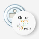 Search for 60th birthday bottle openers Cheers and beers