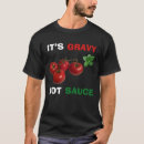 Search for gravy tshirts Funny