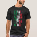 Search for not yelling italian tshirts Loud