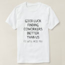 Search for coworker tshirts Quote