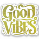 Search for good vibes stickers Quote