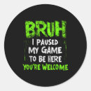 Search for video game stickers Bruh