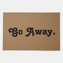 Search for funny go away doormats Sarcastic