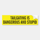 Search for tailgating bumper stickers Safety