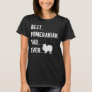 Search for pom dad tshirts Pomeranian