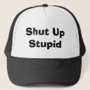 Search for funny slogan hats Stupid
