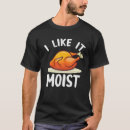 Search for friends thanksgiving tshirts Moist