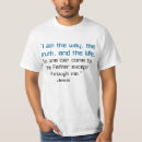 Search for jesus way truth life tshirts I am the way