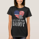 Search for welcome home daddy tshirts military