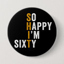 Search for funny birthday buttons 60th