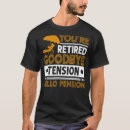 Search for retirement mens tshirts Pension