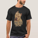 Search for pit bull tshirts Maybe