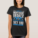 Search for mortgage tshirts Broker