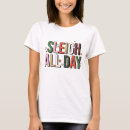 Search for sleigh all day tshirts Humor