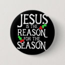 Search for jesus is the reason for the season buttons Christian