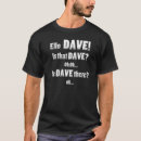 Search for funny for dave tshirts Comedy