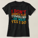 Search for gymnastics coach tshirts Tumbling