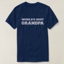 Search for worlds greatest grandpa tshirts Fathers