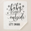 Search for baby its cold outside throw blankets Xmas