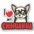 Search for chihuahua stickers I love my chihuahua