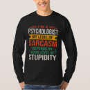 Search for psychology tshirts Sarcastic