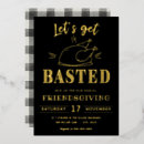 Search for funny friendsgiving invitations Let's get basted