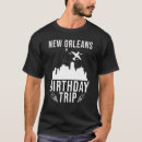 Search for new orleans birthday tshirts Trip