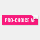 Search for pro choice bumper stickers My body my choice