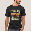 Search for eyeglass tshirts Ophthalmologist