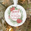 Search for jesus reason for the season ornaments God