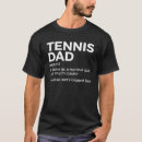 Search for tennis dad tshirts Fan