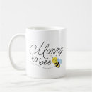 Search for bee mugs Mommy to bee