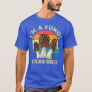 Search for mushroom tshirts Funny quote