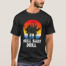 Search for oilfield tshirts Drill