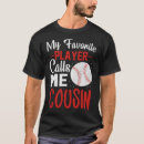 Search for favorite cousin tshirts Player