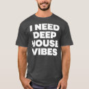 Search for house music tshirts Modern