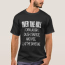 Search for over the hill tshirts Gag