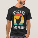 Search for chicken whisperer tshirts Barnyard