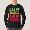 Search for man of honor tshirts Bachelor