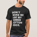 Search for power bottom tshirts Voice