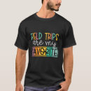 Search for field trip tshirts Quote