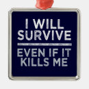 Search for i survived ornaments Humor