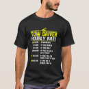Search for tow truck driver funny tshirts Towing