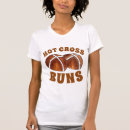 Search for hot cross buns tshirts Food