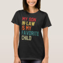 Search for favorite son in law tshirts Dad
