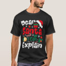Search for dear santa i can explain tshirts Ugly