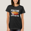Search for poutine tshirts Routine